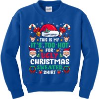 This Is My ItS Too Hot For Ugly Christmas Cool Gift Kids Sweatshirt