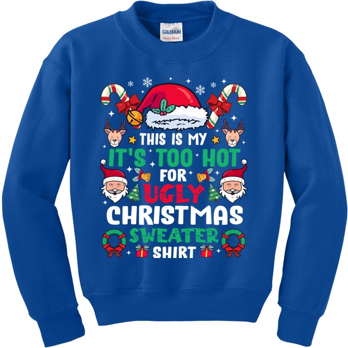 This Is My ItS Too Hot For Ugly Christmas Cool Gift Kids Sweatshirt