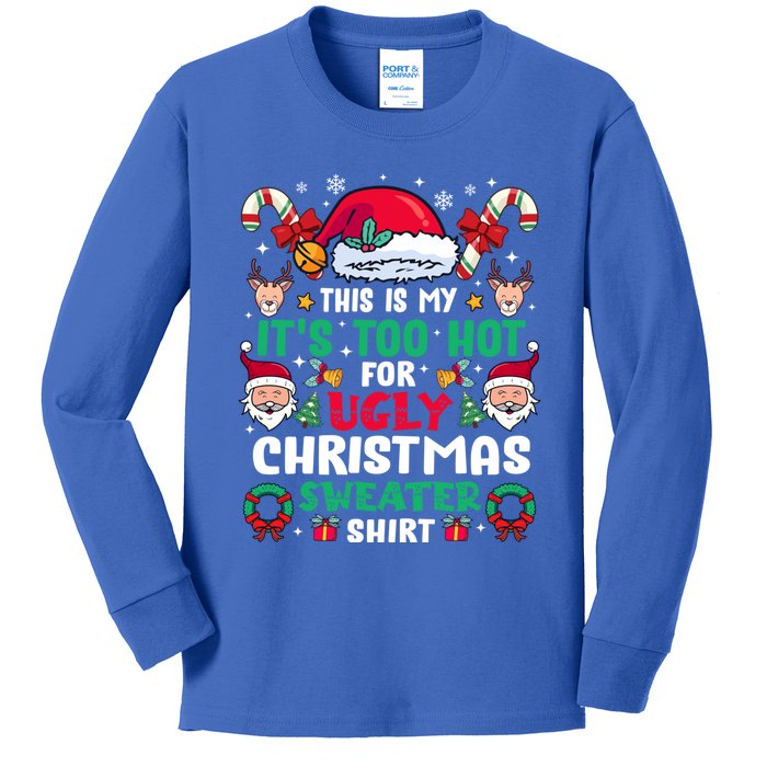 This Is My ItS Too Hot For Ugly Christmas Cool Gift Kids Long Sleeve Shirt