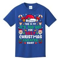 This Is My ItS Too Hot For Ugly Christmas Cool Gift Kids T-Shirt