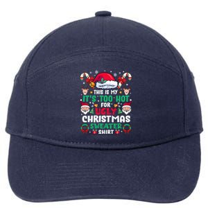 This Is My ItS Too Hot For Ugly Christmas Cool Gift 7-Panel Snapback Hat