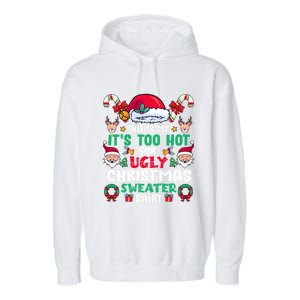 This Is My ItS Too Hot For Ugly Christmas Cool Gift Garment-Dyed Fleece Hoodie