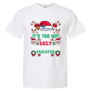 This Is My ItS Too Hot For Ugly Christmas Cool Gift Garment-Dyed Heavyweight T-Shirt