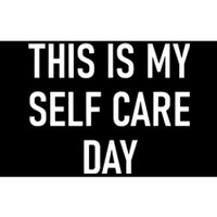 This Is My Selfcare Day Funny Jokes Sarcastic Bumper Sticker