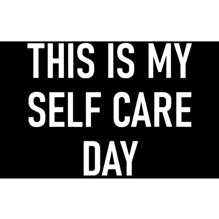 This Is My Selfcare Day Funny Jokes Sarcastic Bumper Sticker