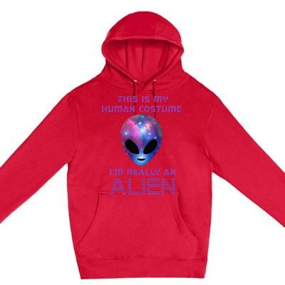 This Is My Human Costume Im Really An Alien Premium Pullover Hoodie