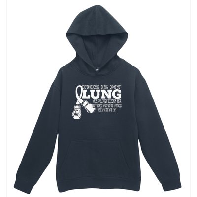 This Is My Lung Cancer Fighting Lung Cancer Awareness Urban Pullover Hoodie