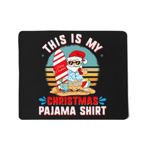 This Is My Christmas Pajama Funny Xmas PJ's Santa Mousepad