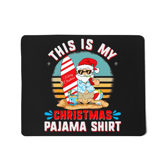 This Is My Christmas Pajama Funny Xmas PJ's Santa Mousepad