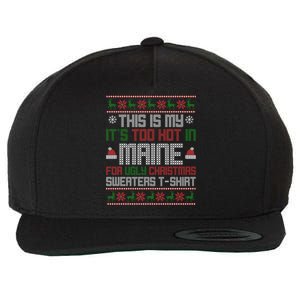 This Is My Its Too Hot For Ugly Christmas Sweater Maine Gift Wool Snapback Cap