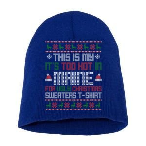 This Is My Its Too Hot For Ugly Christmas Sweater Maine Gift Short Acrylic Beanie