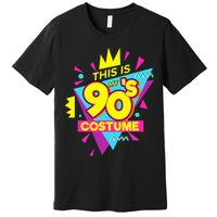 This Is My 90s Costume 90s Costume Party Premium T-Shirt