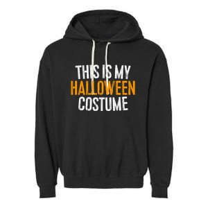 This Is My Halloween Costume Garment-Dyed Fleece Hoodie