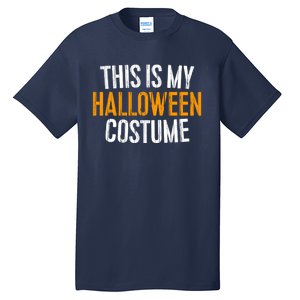 This Is My Halloween Costume Tall T-Shirt