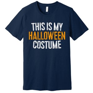 This Is My Halloween Costume Premium T-Shirt