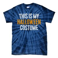 This Is My Halloween Costume Tie-Dye T-Shirt