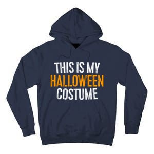 This Is My Halloween Costume Tall Hoodie