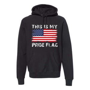 This Is My Pride Flag Usa American 4th Of July Patriotic Premium Hoodie