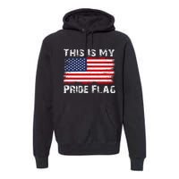 This Is My Pride Flag Usa American 4th Of July Patriotic Premium Hoodie