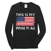 This Is My Pride Flag Usa American 4th Of July Patriotic Tall Long Sleeve T-Shirt