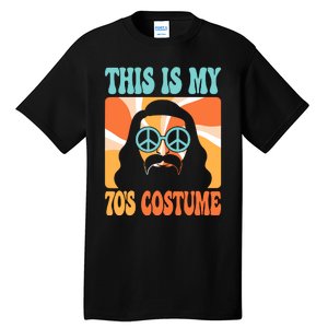 This Is My 70s Costume Groovy Hippie Theme Party Outfit Tall T-Shirt