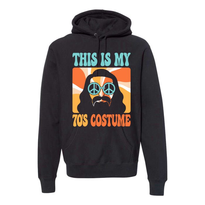 This Is My 70s Costume Groovy Hippie Theme Party Outfit Premium Hoodie