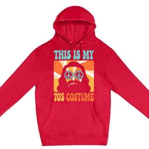 This Is My 70s Costume Groovy Hippie Theme Party Outfit Premium Pullover Hoodie