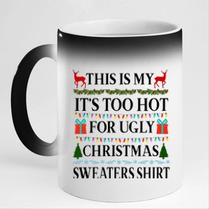 This Is My It's Too Hot For Ugly Christmas Sweaters Shirt 11oz Black Color Changing Mug