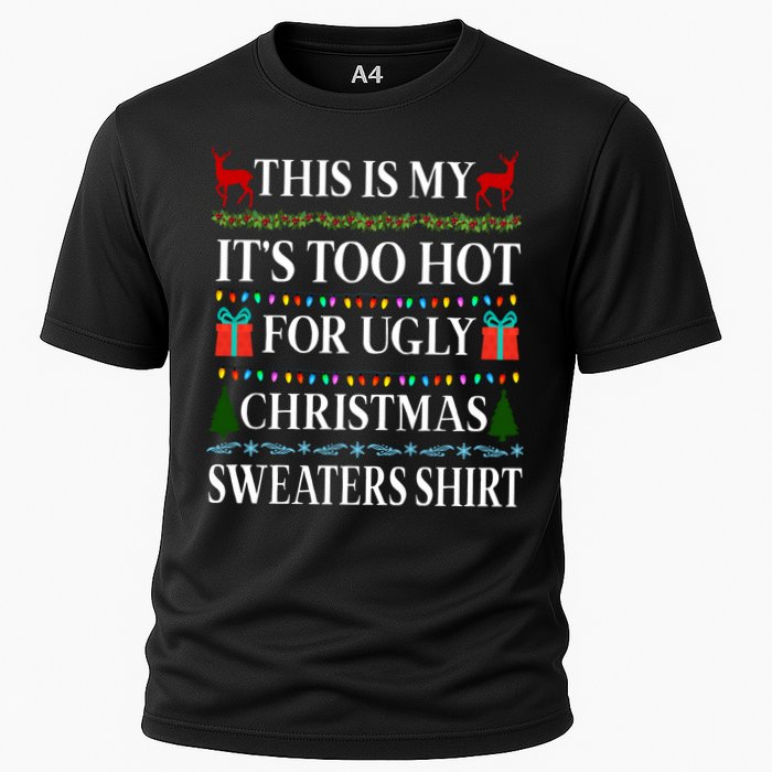 This Is My It's Too Hot For Ugly Christmas Sweaters Shirt Cooling Performance Crew T-Shirt