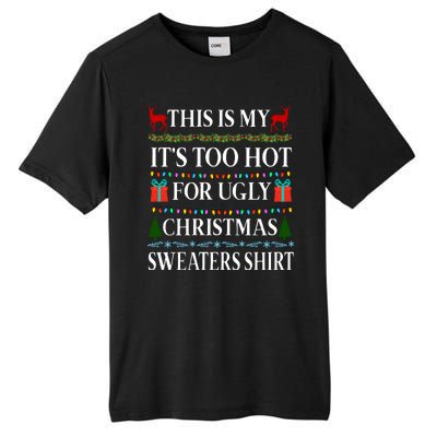 This Is My It's Too Hot For Ugly Christmas Sweaters Shirt Tall Fusion ChromaSoft Performance T-Shirt