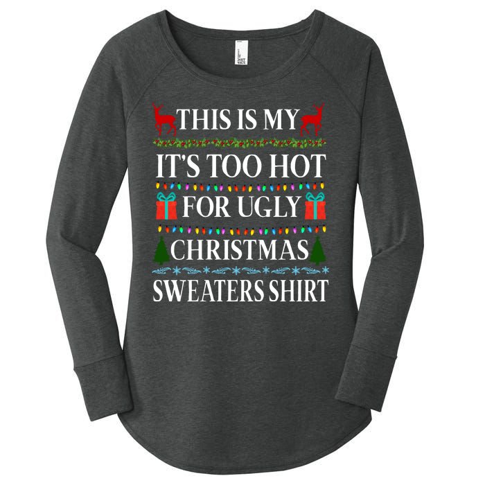 This Is My It's Too Hot For Ugly Christmas Sweaters Shirt Women's Perfect Tri Tunic Long Sleeve Shirt