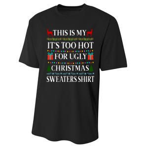 This Is My It's Too Hot For Ugly Christmas Sweaters Shirt Performance Sprint T-Shirt