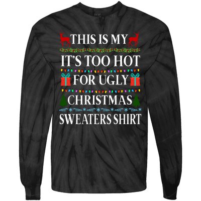 This Is My It's Too Hot For Ugly Christmas Sweaters Shirt Tie-Dye Long Sleeve Shirt