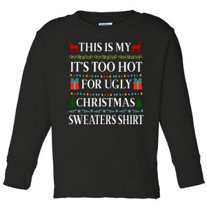 This Is My It's Too Hot For Ugly Christmas Sweaters Shirt Toddler Long Sleeve Shirt