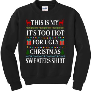 This Is My It's Too Hot For Ugly Christmas Sweaters Shirt Kids Sweatshirt