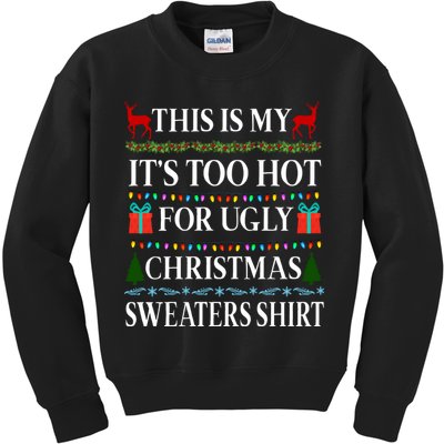 This Is My It's Too Hot For Ugly Christmas Sweaters Shirt Kids Sweatshirt