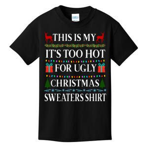 This Is My It's Too Hot For Ugly Christmas Sweaters Shirt Kids T-Shirt