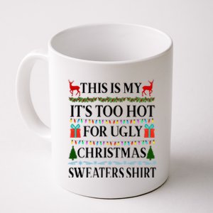 This Is My It's Too Hot For Ugly Christmas Sweaters Shirt Coffee Mug