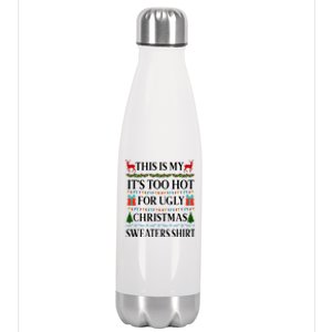 This Is My It's Too Hot For Ugly Christmas Sweaters Shirt Stainless Steel Insulated Water Bottle