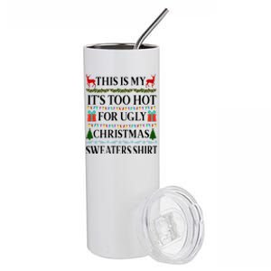 This Is My It's Too Hot For Ugly Christmas Sweaters Shirt Stainless Steel Tumbler