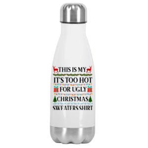 This Is My It's Too Hot For Ugly Christmas Sweaters Shirt Stainless Steel Insulated Water Bottle