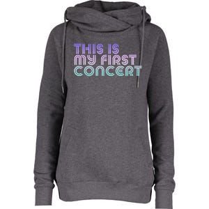 This Is My First Concert Womens Funnel Neck Pullover Hood