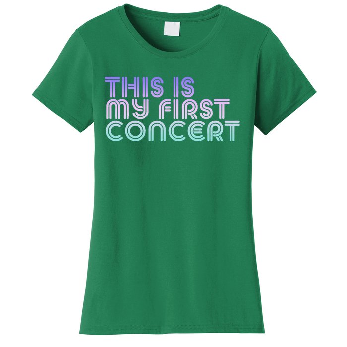 This Is My First Concert Women's T-Shirt