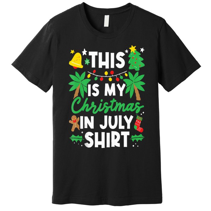 This is my Christmas in July Santa Vacation Xmas Premium T-Shirt