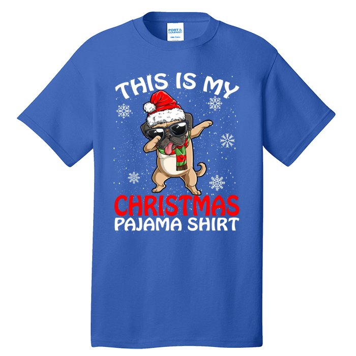 This Is My Christmas Pajama Cute Gift Pug Santa Funny Gift Tall T-Shirt