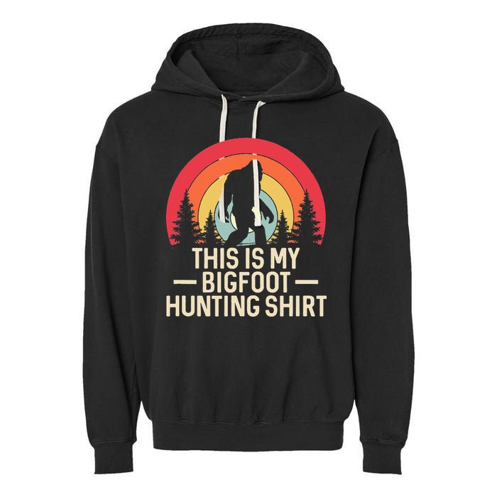 This Is My Bigfoot Hunting Squatchy Sasquatch Garment-Dyed Fleece Hoodie