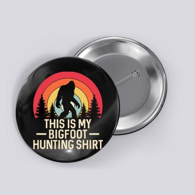 This Is My Bigfoot Hunting Squatchy Sasquatch Button
