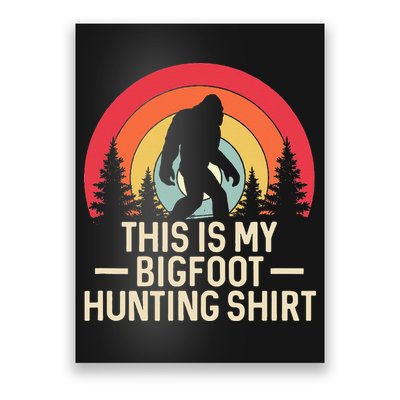 This Is My Bigfoot Hunting Squatchy Sasquatch Poster