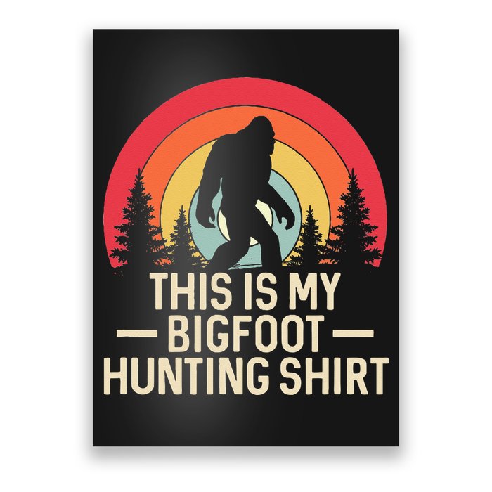 This Is My Bigfoot Hunting Squatchy Sasquatch Poster