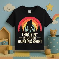 This Is My Bigfoot Hunting Squatchy Sasquatch Toddler T-Shirt